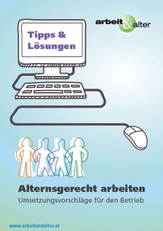 Tipps & Lösungen: Alternsgerecht arbeiten – Umsetzungsvorschläge für den Betrieb